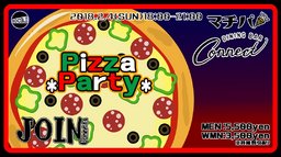 2月4日(日)18:00～【＊マチパ＊JOIN〜PizzaParty〜】＠Connect