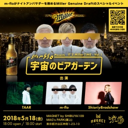 IT’S Miller TIME　 ～vol.1 m-flo presents 宇宙のビアガーデン～
