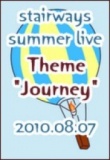 Stairways Summer Live 2010〜Journey〜