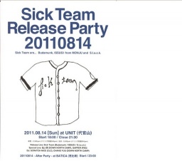『Sick Team』Release Party - 20110814 - Tweet
