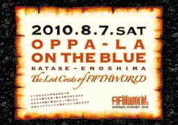 【＠OPPA-LA】FIFTHWORLD SUMMER JOURNEY 2010 ～The Crest for Affection～